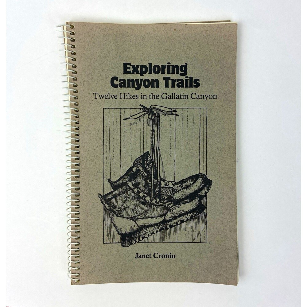 Exploring Canyon Trails Twelve Hikes Gallatin Canyon Janet Cronin Book 2001